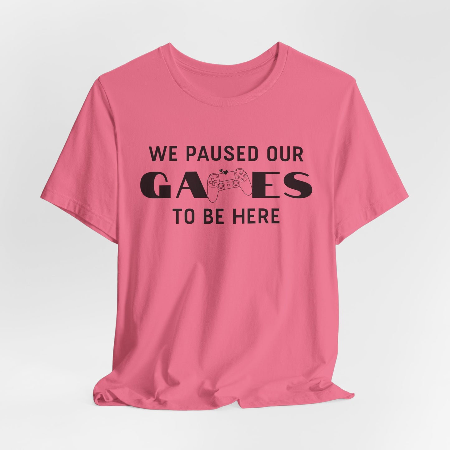 "We Paused Our Games To Be Here" Couples Gamer T-Shirt - Matching Gaming Shirts for Couples