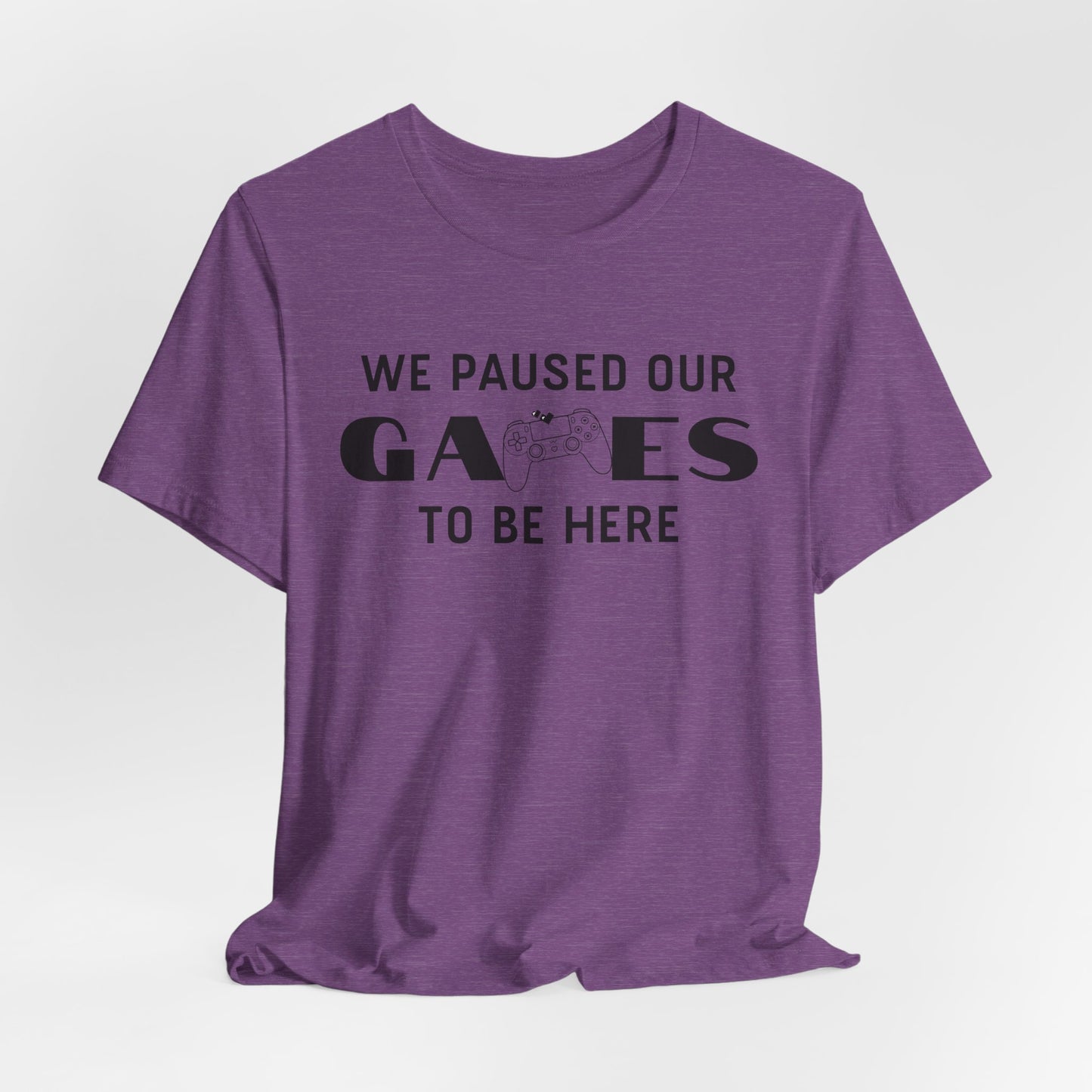 "We Paused Our Games To Be Here" Couples Gamer T-Shirt - Matching Gaming Shirts for Couples