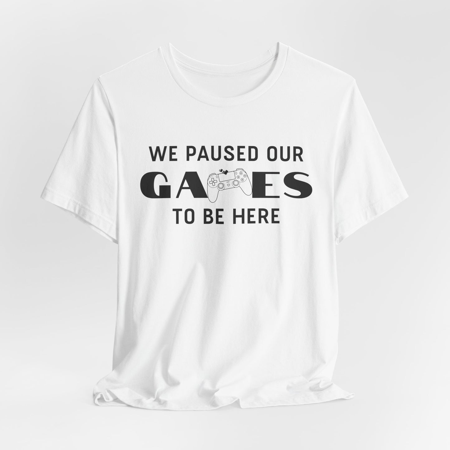 "We Paused Our Games To Be Here" Couples Gamer T-Shirt - Matching Gaming Shirts for Couples