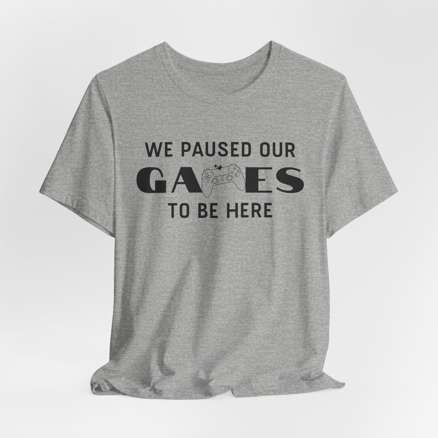"We Paused Our Games To Be Here" Couples Gamer T-Shirt - Matching Gaming Shirts for Couples