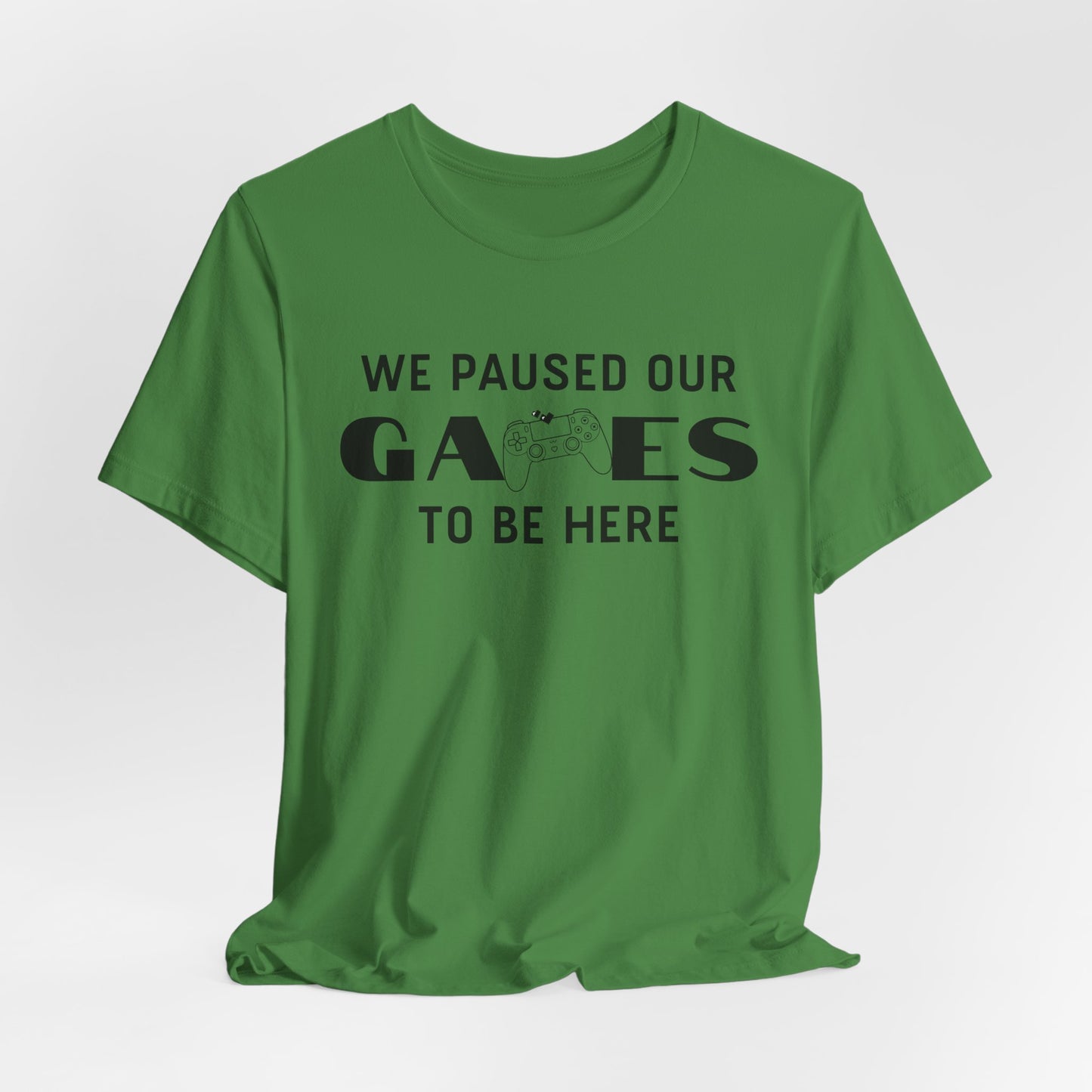 "We Paused Our Games To Be Here" Couples Gamer T-Shirt - Matching Gaming Shirts for Couples